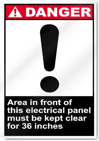 Area In Front Of This Electrical Panel Must Be Kept Clear For 36 Inches Danger Signs