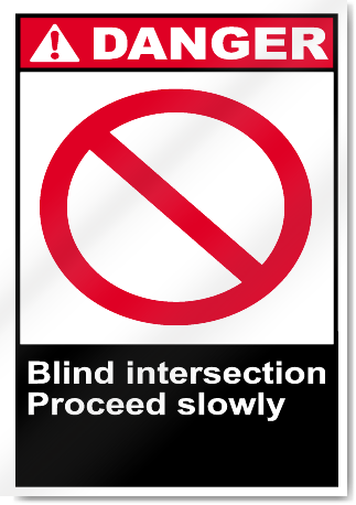 Blind Intersection Proceed Slowly Danger Signs