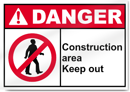 Construction Area Keep Out Danger Signs