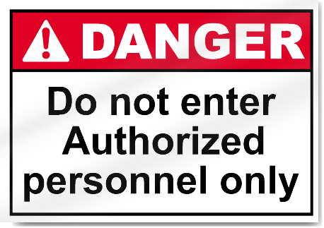 Do Not Enter Authorized Personnel Only Danger Signs