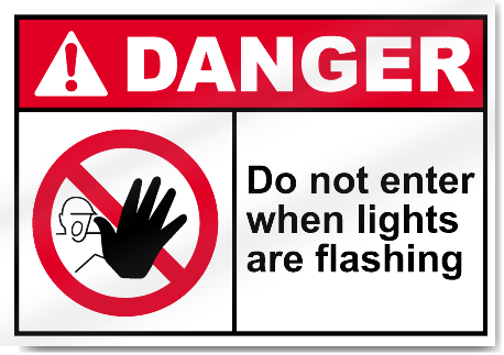 Do Not Enter When Lights Are Flashing Danger Signs