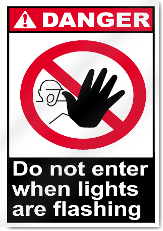 Do Not Enter When Lights Are Flashing Danger Signs