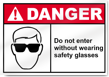 Do Not Enter Without Wearing Safety Glasses Danger Signs