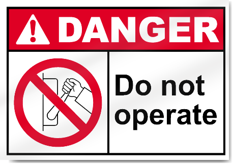 Do Not Operate Danger Signs