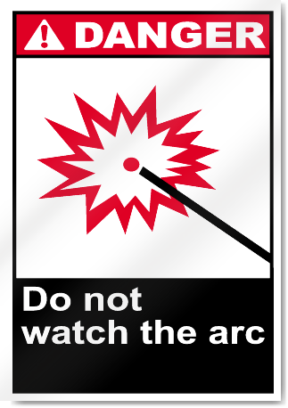 Do Not Watch The Arc Danger Signs