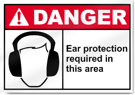 Ear Protection Required In This Area Danger Signs