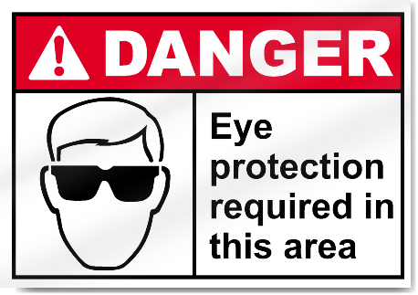 Eye Protection Required In This Area Danger Signs