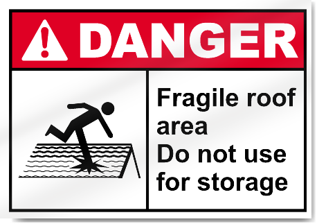 Fragile Roof Area Do Not Use For Storage Danger Signs