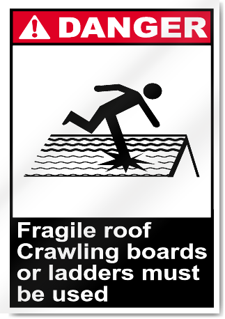 Fragile Roof Crawling Boards Or Ladders Must Be Used Danger Signs