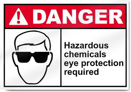 Hazardous Chemicals Eye Protection Required Danger Signs