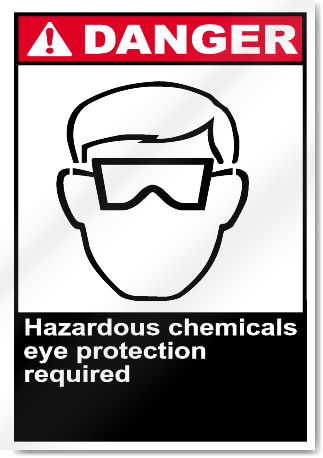 Hazardous Chemicals Eye Protection Required Danger Signs