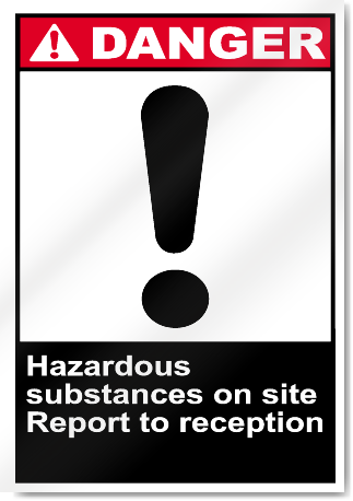 Hazardous Substances On Site Report To Reception Danger Signs
