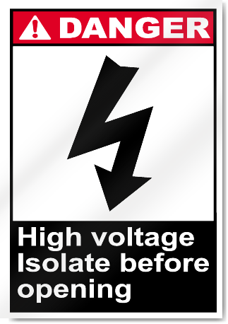 High Voltage Isolate Before Opening Danger Signs