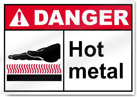 Hot Metal Danger Signs