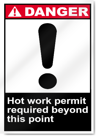 Hot Work Permit Required Beyond This Point Danger Signs