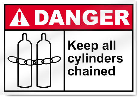 Keep All Cylinders Chained Danger Signs