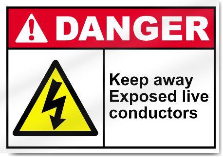 Keep Away Exposed Live Conductors Danger Signs