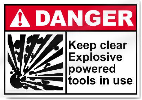 Keep Clear Explosive Powered Tools In Use Danger Signs