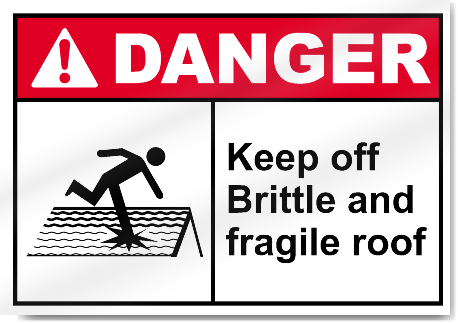 Keep Off Brittle And Fragile Roof Danger Signs