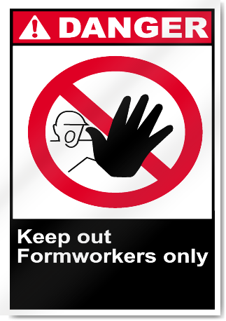 Keep Out Formworkers Only Danger Signs