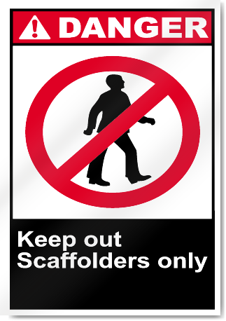 Keep Out Scaffolders Only Danger Signs