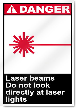 Laser Beams Do Not Look Directly At Laser Lights Danger Signs