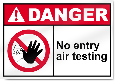 No Entry Air Testing Danger Signs