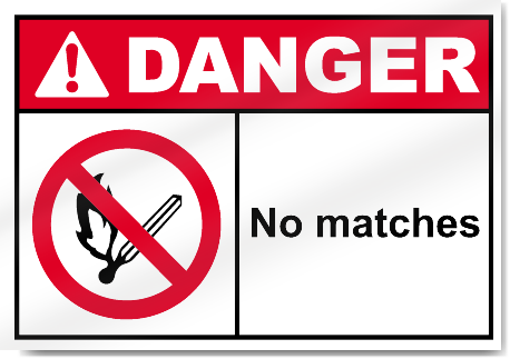 No Matches Danger Signs