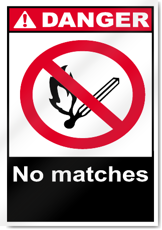 No Matches Danger Signs