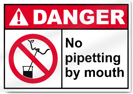 No Pipetting By Mouth Danger Signs