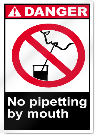 No Pipetting By Mouth Danger Signs