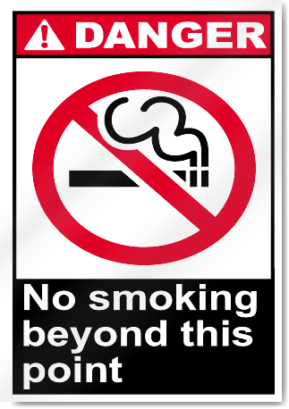 No Smoking Beyond This Point Danger Signs