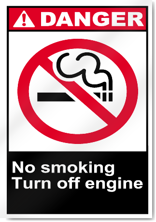 No Smoking Turn Off Engine Danger Signs