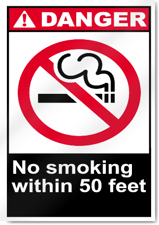 No Smoking Within 50 Feet Danger Signs