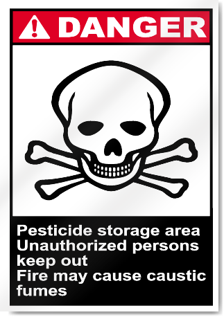 Pesticide Storage Area Unauthorized Persons Keep Out Danger Signs