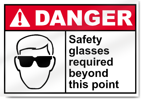 Safety Glasses Required Beyond This Point Danger Signs