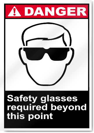 Safety Glasses Required Beyond This Point Danger Signs