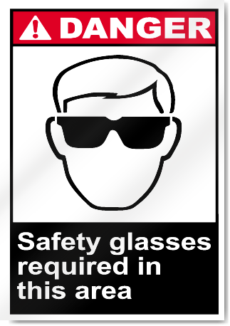 Safety Glasses Required In This Area Danger Signs