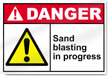 Sand Blasting In Progress Danger Signs