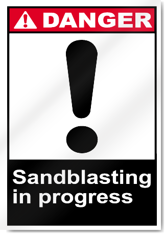 Sand Blasting In Progress Danger Signs