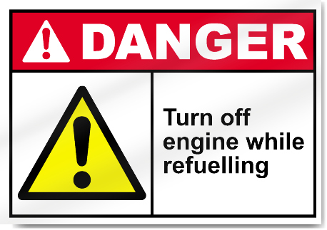 Turn Off Engine While Refuelling Danger Signs