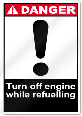 Turn Off Engine While Refuelling Danger Signs
