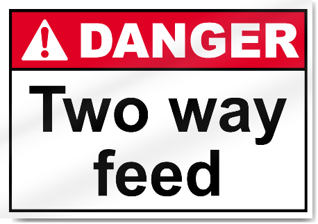 Two Way Feed Danger Signs