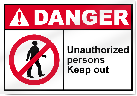 Unauthorized Persons Keep Out Danger Signs