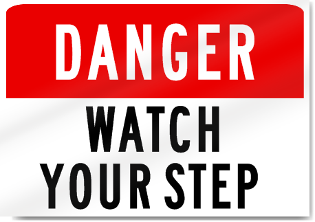 Danger Watch Your Step Sign 