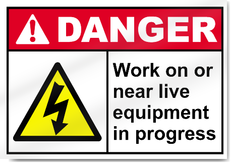 Work On Or Near Live Equipment In Progress Danger Signs