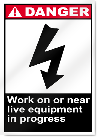 Work On Or Near Live Equipment In Progress Danger Signs