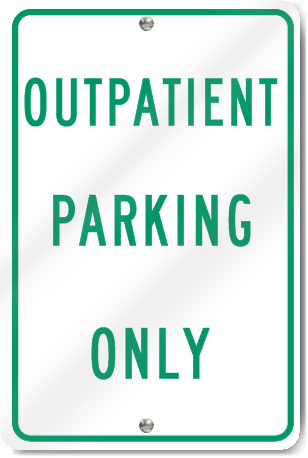 Outpatient Parking Only Sign