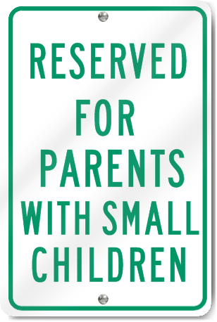 Reserved For Parents With Small Children Sign