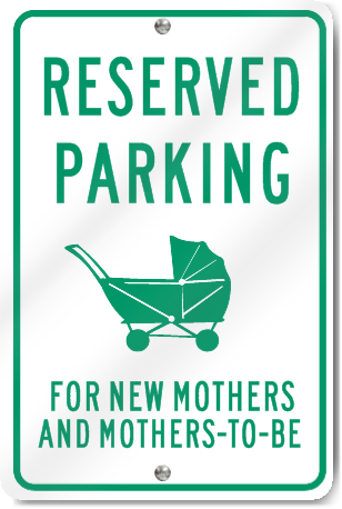 Reserved Parking For Mothers Sign